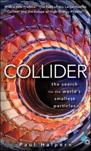 Title: Collider: The Search for the World's Smallest Particles, Author: Paul Halpern