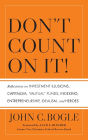 Don't Count on It!: Reflections on Investment Illusions, Capitalism, 