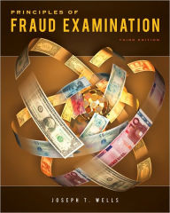 Title: Principles of Fraud Examination / Edition 3, Author: Joseph T. Wells