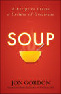 Soup: A Recipe to Create a Culture of Greatness