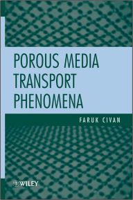Title: Porous Media Transport Phenomena / Edition 1, Author: Faruk Civan