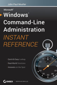 Title: Windows Command Line Administration Instant Reference, Author: John Paul Mueller