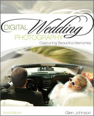 Title: Digital Wedding Photography: Capturing Beautiful Memories, Author: Glen Johnson
