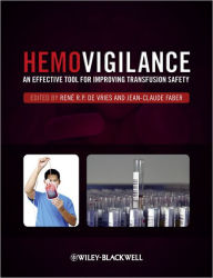 Title: Hemovigilance: An Effective Tool for Improving Transfusion Safety / Edition 1, Author: René R. P. De Vries