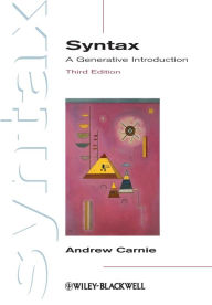 Title: Syntax: A Generative Introduction / Edition 3, Author: Andrew Carnie