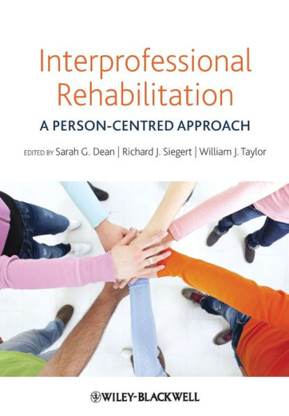 Interprofessional Rehabilitation: A Person-Centred Approach / Edition 1