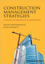 Construction Management Strategies: A Theory of Construction Management / Edition 1