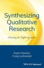 Synthesizing Qualitative Research: Choosing the Right Approach / Edition 1