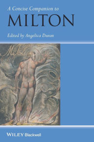 Title: A Concise Companion to Milton / Edition 1, Author: Angelica Duran