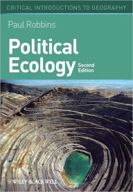 Title: Political Ecology: A Critical Introduction / Edition 2, Author: Paul Robbins