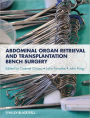 Abdominal Organ Retrieval and Transplantation Bench Surgery / Edition 1
