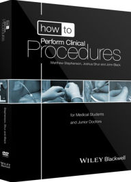 How to Perform Clinical Procedures: For Medical Students and Junior Doctors / Edition 1