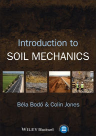 Title: Introduction to Soil Mechanics / Edition 1, Author: Béla Bodó