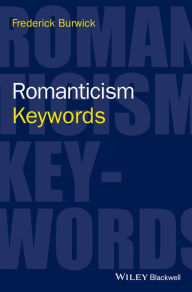 Title: Romanticism: Keywords / Edition 1, Author: Frederick Burwick