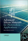 Advanced Silicon Materials for Photovoltaic Applications / Edition 1