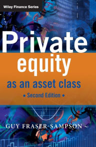Title: Private Equity as an Asset Class / Edition 2, Author: Guy Fraser-Sampson