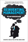 Reinventing Management: Smarter Choices for Getting Work Done