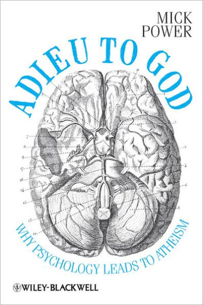 Adieu to God: Why Psychology Leads to Atheism / Edition 1