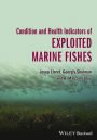 Condition and Health Indicators of Exploited Marine Fishes / Edition 1