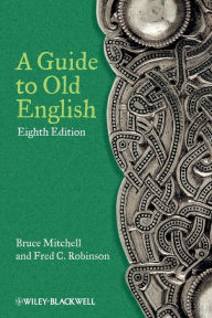 Title: A Guide to Old English / Edition 8, Author: Bruce Mitchell