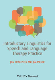 Title: Introductory Linguistics for Speech and Language Therapy Practice / Edition 1, Author: Jan McAllister