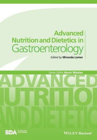 Title: Advanced Nutrition and Dietetics in Gastroenterology / Edition 1, Author: Miranda Lomer