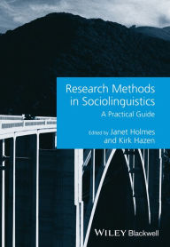 Title: Research Methods in Sociolinguistics: A Practical Guide / Edition 1, Author: Janet Holmes