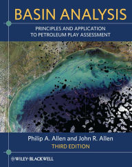 Title: Basin Analysis: Principles and Application to Petroleum Play Assessment / Edition 3, Author: Philip A. Allen