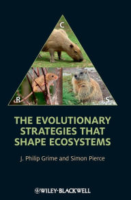 Title: The Evolutionary Strategies that Shape Ecosystems / Edition 1, Author: J. Philip Grime