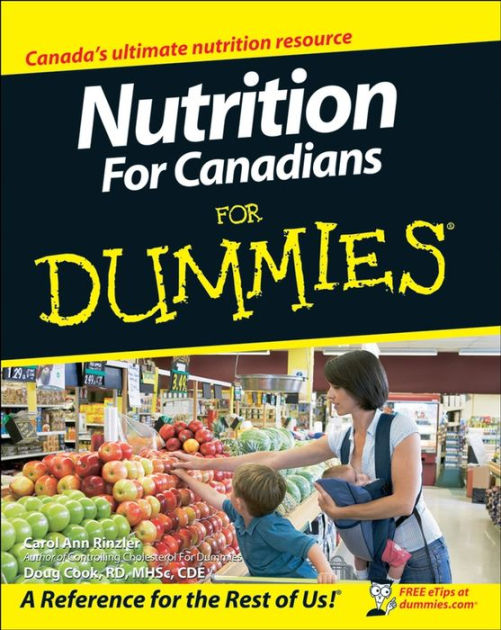 Nutrition For Canadians For Dummies by Carol Ann Rinzler, Doug Cook