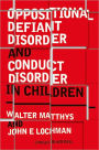 Oppositional Defiant Disorder and Conduct Disorder in Childhood / Edition 1