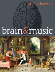 Title: Brain and Music / Edition 1, Author: Stefan Koelsch