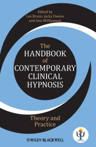 Title: The Handbook of Contemporary Clinical Hypnosis: Theory and Practice / Edition 1, Author: Les Brann