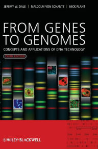 From Genes to Genomes: Concepts and Applications of DNA Technology / Edition 3