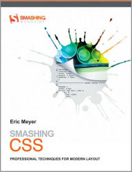 Smashing CSS: Professional Techniques for Modern Layout / Edition 1