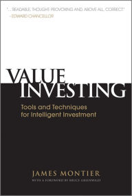 Title: Value Investing: Tools and Techniques for Intelligent Investment, Author: James Montier