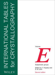 Title: International Tables for Crystallography, Volume E: Subperiodic Groups / Edition 2, Author: V. Kopsk