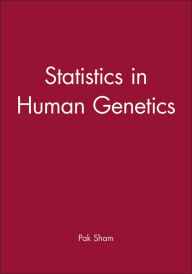 Title: Statistics in Human Genetics / Edition 1, Author: Pak Sham