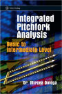 Integrated Pitchfork Analysis: Basic to Intermediate Level / Edition 1