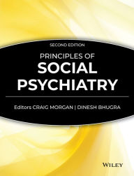 Title: Principles of Social Psychiatry / Edition 2, Author: Craig Morgan