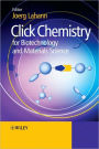 Click Chemistry for Biotechnology and Materials Science / Edition 1
