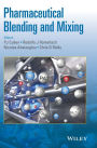 Pharmaceutical Blending and Mixing / Edition 1
