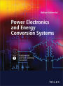 Power Electronics and Energy Conversion Systems, Fundamentals and Hard-switching Converters / Edition 1