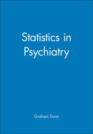 Title: Statistics in Psychiatry / Edition 1, Author: Graham Dunn