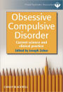 Obsessive Compulsive Disorder: Current Science and Clinical Practice / Edition 1