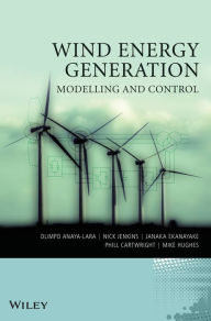 Title: Wind Energy Generation: Modelling and Control / Edition 1, Author: Olimpo Anaya-Lara