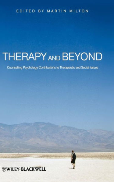 Therapy and Beyond: Counselling Psychology Contributions to Therapeutic and Social Issues