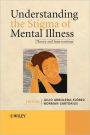 Understanding the Stigma of Mental Illness: Theory and Interventions / Edition 1