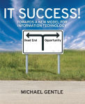 Alternative view 1 of IT Success!: Towards a New Model for Information Technology