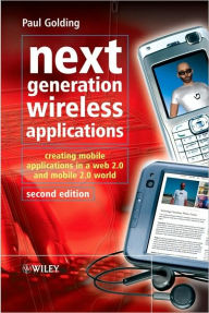 Next Generation Wireless Applications: Second Edition / Edition 2